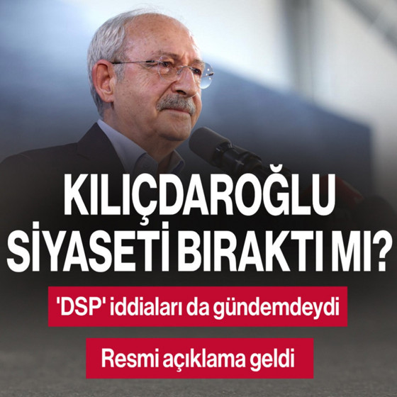 Kemal Kılıçdaroğlu, siyaseti bıraktı mı? Resmi açıklama geldi
