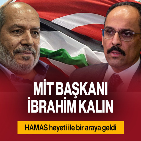 MİT Başkanı Kalın, HAMAS heyeti ile bir araya geldi