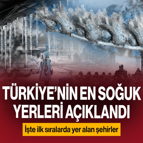 Türkiye’nin en soğuk yerleri açıklandı! Bakın hangi ilçe ilk sırada