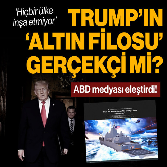 ABD Başkanı 'Altın Filo'yu duyurdu: 'Yeni nesil devasal ve ölümcül gemiler Trump sınıfı olacak'