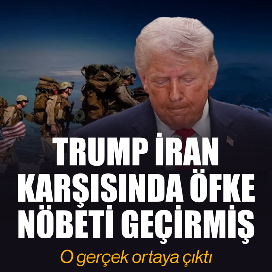 O gerçek ortaya çıktı: Trump İran karşısında öfke nöbeti geçirmiş