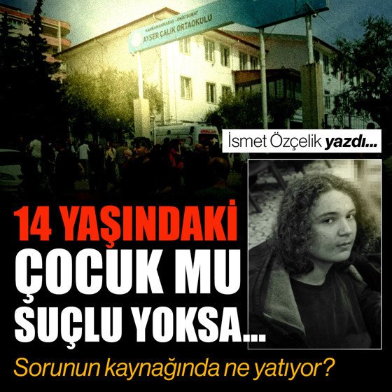 14 yaşındaki çocuk mu suçlu, yoksa… (2) Sistem sorgulanmalı