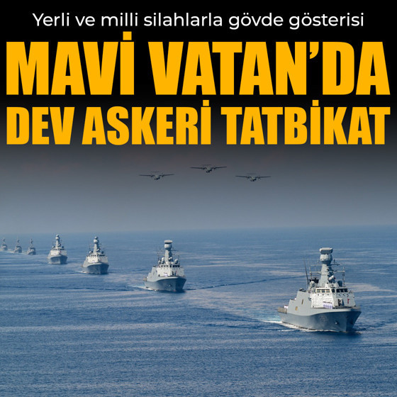 Mavi Vatan'da dev askeri tatbikat! Denizkurdu-II'de yerli ve milli silahlarla gövde gösterisi