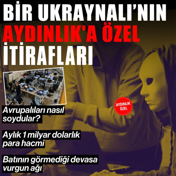 Bir Ukraynalının Aydınlık'a itirafları: İşte Avrupalıları böyle soyuyorlar