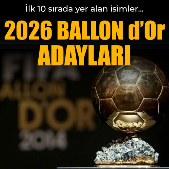 2026 Ballon d'Or adayları açıklandı