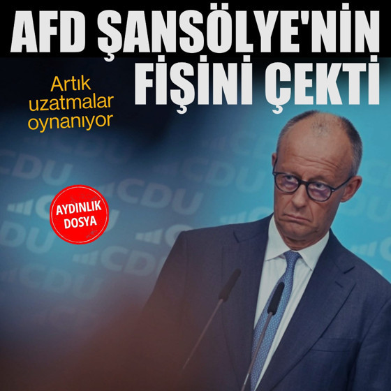 Artık uzatmalar oynanıyor: AfD Şansölye'nin fişini çekti