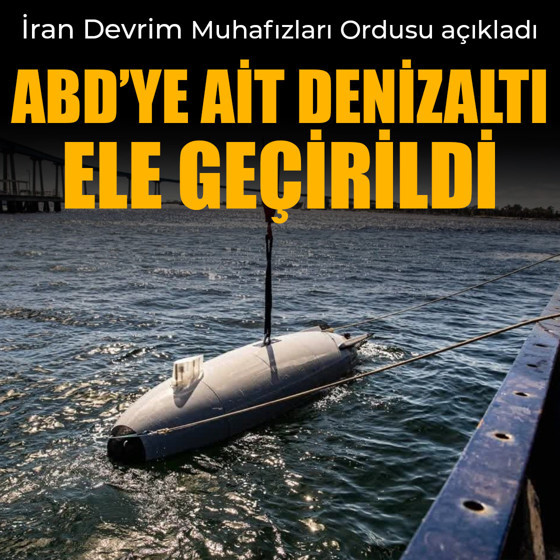 İran Devrim Muhafızları Ordusu: ABD'ye ait denizaltı Hürmüz Boğazı'nda ele geçirildi