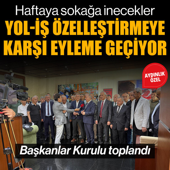 YOL-İŞ özelleştirmeye karşı eyleme geçiyor