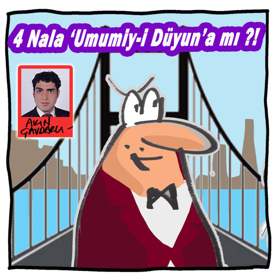 4 Nala 'Umumiy-i Düyun'a mı?!
