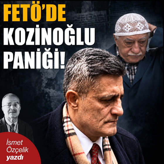 FETÖ’de Kozinoğlu paniği!