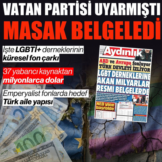 Vatan Partisi uyarmıştı, MASAK belgeledi: İşte LGBTİ+ derneklerinin küresel fon çarkı