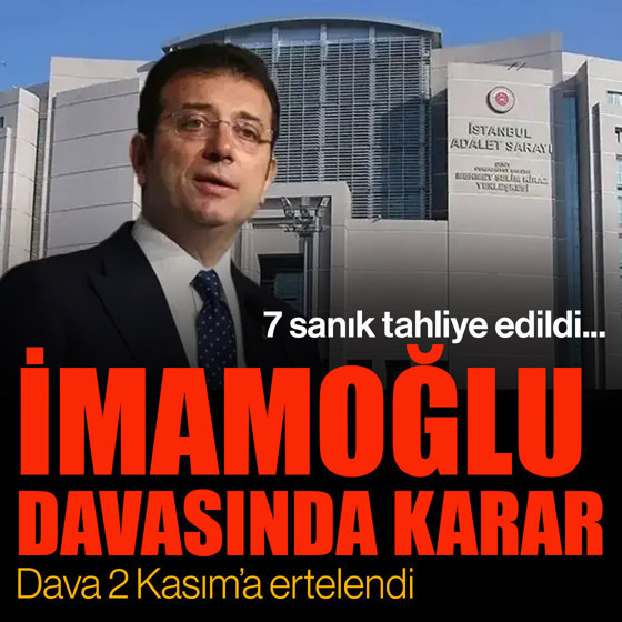 'İmamoğlu çıkar amaçlı suç örgütü' davasında 7 tahliye