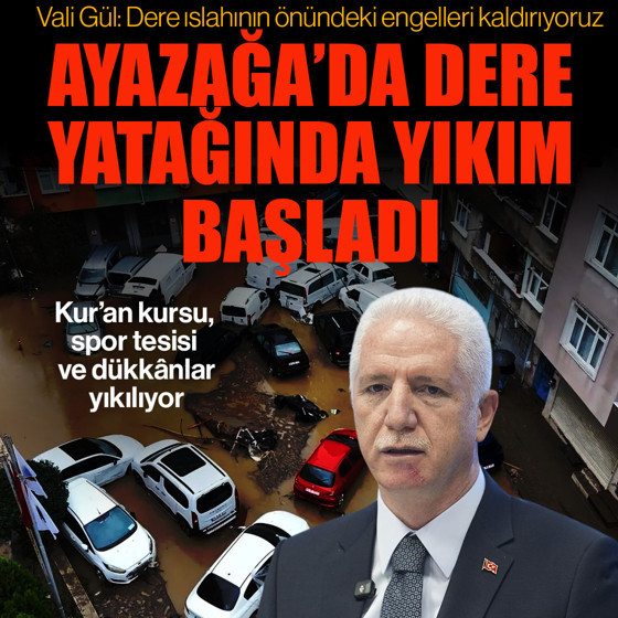 Ayazağa’da dere yatağındaki yapıların yıkımına başlandı