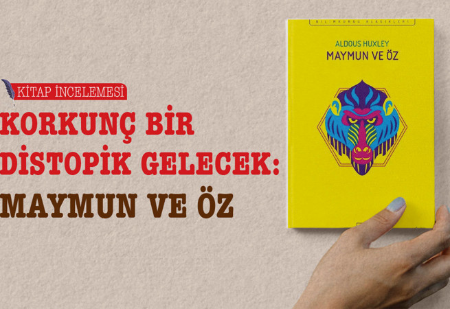 Korkunç Bir Distopik Gelecek: Maymun ve Öz