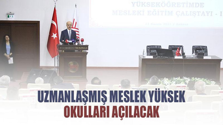 Uzmanlaşmış meslek yüksek okulları açılacak
