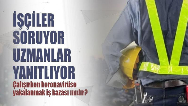 İşçiler soruyor uzmanlar yanıtlıyor