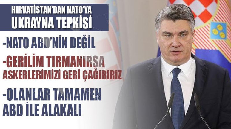 Hırvatistan’dan NATO tepkisi: Olanlar ABD ile ilişkili! Askerlerimizi geri çağıracağız