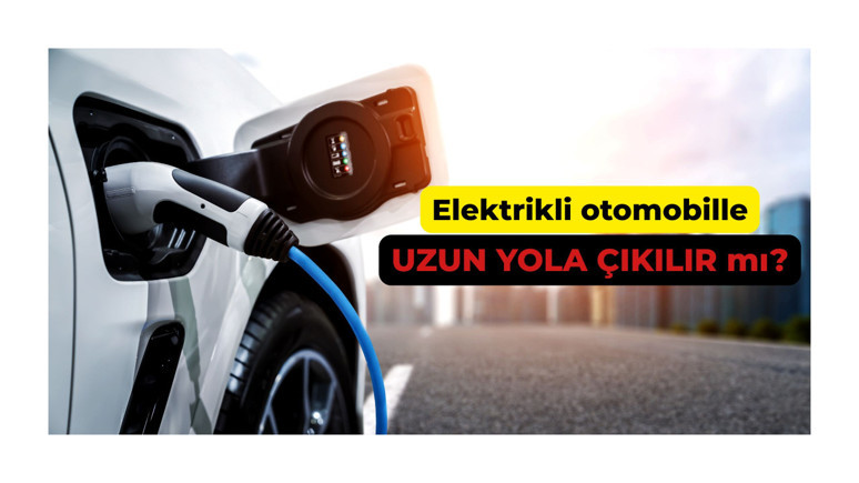 Elektrikli Otomobille Uzun Yola Çıkılır mı? Enerji Tasarrufu Nasıl Yapılır?