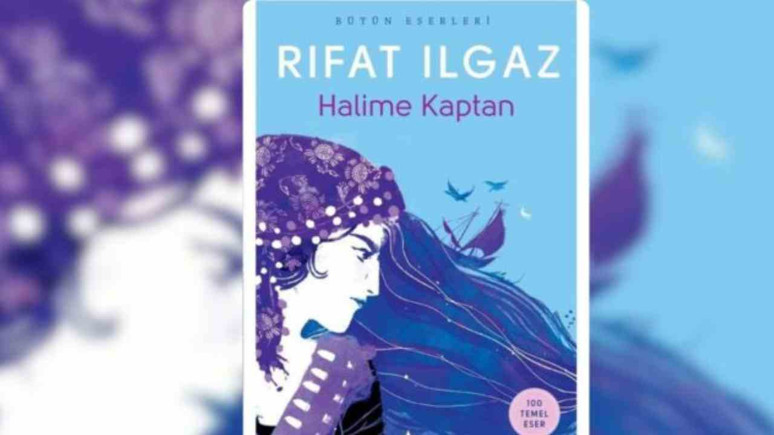 Hırçın dalgalar arasında bir kadın kahraman: Rıfat Ilgaz’ın Halime Kaptan’ı gerçekte kim?
