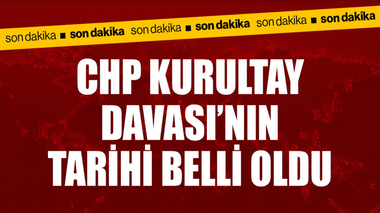 Özgür Özel erteleme istemişti! CHP Kurultay Davası'nın yeni tarihi belli oldu