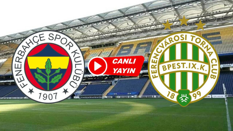 Fenerbahçe - Ferencvaros maçı nereden canlı izlenir! TRT Spor canlı maç yayını