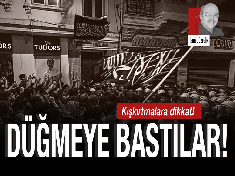 Kışkırtmalara dikkat, birileri düğmeye bastı?