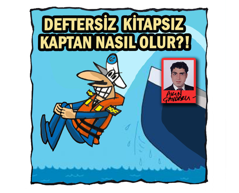 Deftersiz kitapsız kaptan nasıl olur?! - Resim : 1